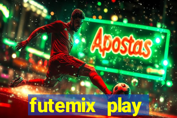 futemix play futebol ao vivo